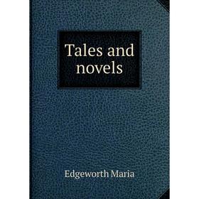 

Книга Tales and novels. Edgeworth Maria