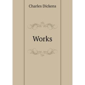 

Книга Works. Charles Dickens