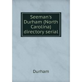 

Книга Seeman's Durham (North Carolina) directory serial. Durham
