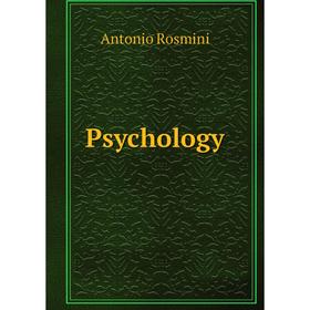 

Книга Psychology. Antonio Rosmini-Serbati