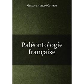 

Книга Paléontologie française