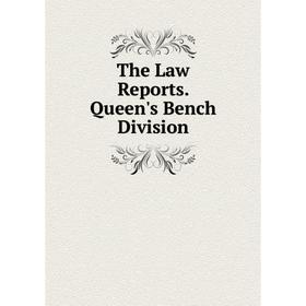 

Книга The Law Reports. Queen's Bench Division