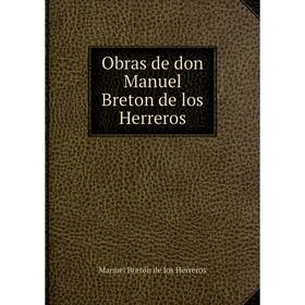 

Книга Obras de don Manuel Breton de los Herreros