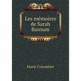 

Книга Les mémoires de Sarah Barnum