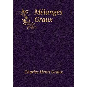 

Книга Mélanges Graux