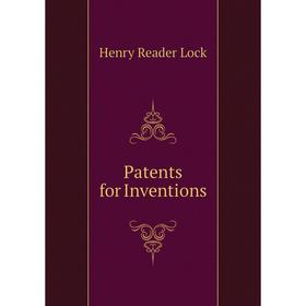 

Книга Patents for Inventions