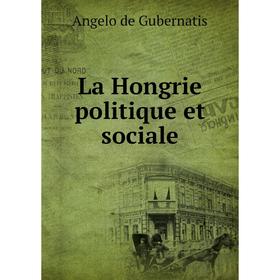 

Книга La Hongrie politique et sociale