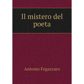 

Книга Il mistero del poeta. Fogazzaro Antonio