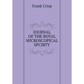 

Книга Journal OF THE ROYAL MICROSCOPICAL SPCIRTY