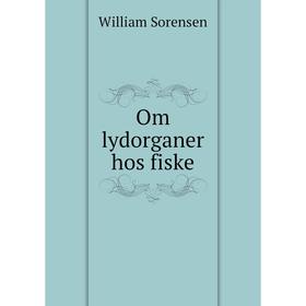 

Книга Om lydorganer hos fiske