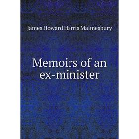 

Книга Memoirs of an ex-minister