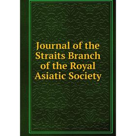 

Книга Journal of the Straits Branch of the Royal Asiatic Society