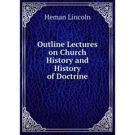 

Книга Outline Lectures on Church History and History of Doctrine