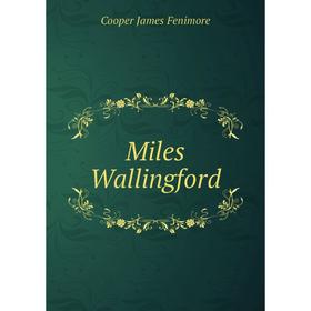 

Книга Miles Wallingford