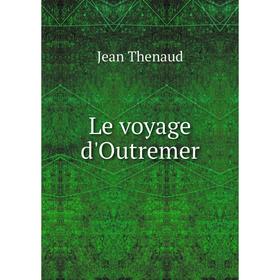 

Книга Le voyage d'Outremer