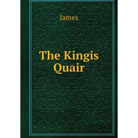 

Книга The Kingis Quair. James