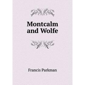 

Книга Montcalm and Wolfe