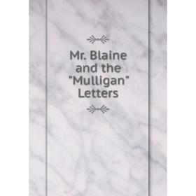 

Книга Mr Blaine and the Mulligan Letters
