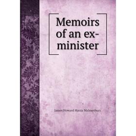 

Книга Memoirs of an ex-minister
