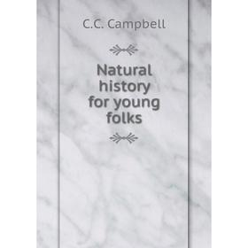 

Книга Natural History for young folks