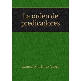 

Книга La orden de predicadores