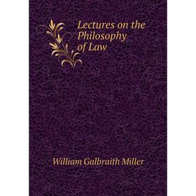 

Книга Lectures on the Philosophy of Law