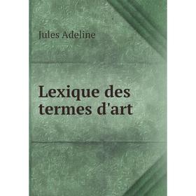 

Книга Lexique des termes d'art
