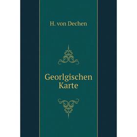 

Книга Georlgischen Karte. H. von Dechen