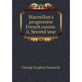 

Книга Macmillan's progressive French course ii, Second year
