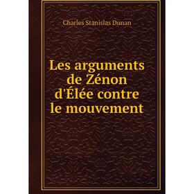 

Книга Les arguments de Zénon d'Élée contre le mouvement