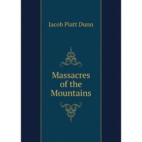 

Книга Massacres of the Mountains
