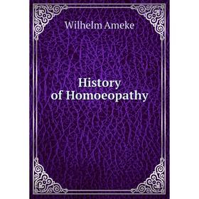 

Книга History of Homoeopathy. Wilhelm Ameke