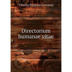 

Книга Directorium humanae vitae. Vittorio Puntoni Giovanni