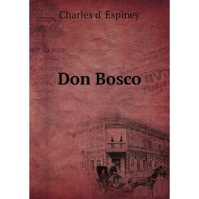 

Книга Don Bosco. Charles d' Espiney