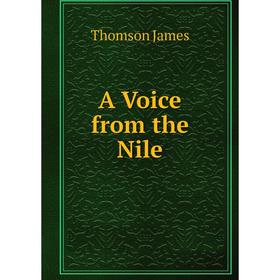 

Книга A Voice from the Nile. Thomson James