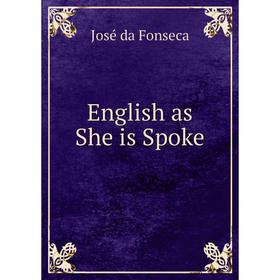 

Книга English as She is Spoke. José da Fonseca
