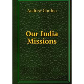 

Книга Our India Missions