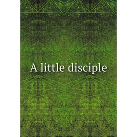 

Книга A little disciple