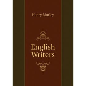 

Книга English Writers. Henry Morley