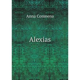 

Книга Alexias. Anna Comnena