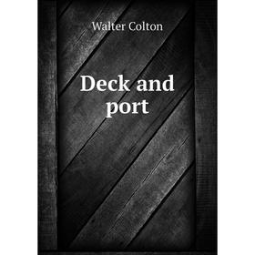 

Книга Deck and port. Walter Colton