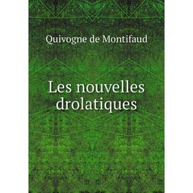 

Книга Les nouvelles drolatiques