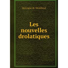 

Книга Les nouvelles drolatiques