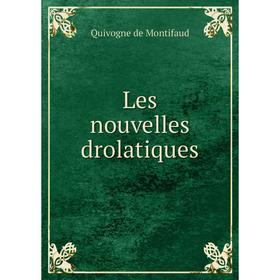 

Книга Les nouvelles drolatiques