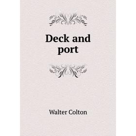 

Книга Deck and port. Walter Colton