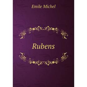 

Книга Rubens. Emile Michel