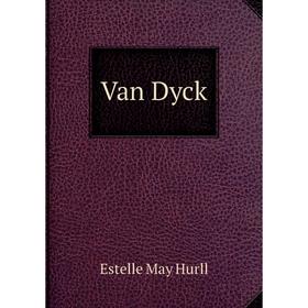 

Книга Van Dyck. Estelle May Hurll