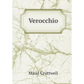 

Книга Verocchio. Maud Cruttwell
