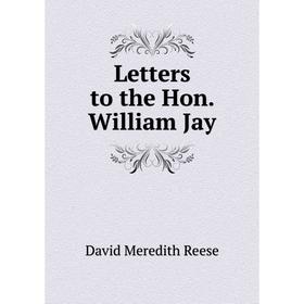 

Книга Letters to the Hon William Jay