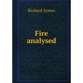 

Книга Fire analysed. Richard Symes